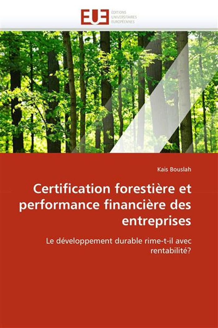 Couverture du livre « CERTIFICATION FORESTIERE ET PERFORMANCE FINANCIERE DES ENTREPRISES », librairie Les Contes Infusés à Corte