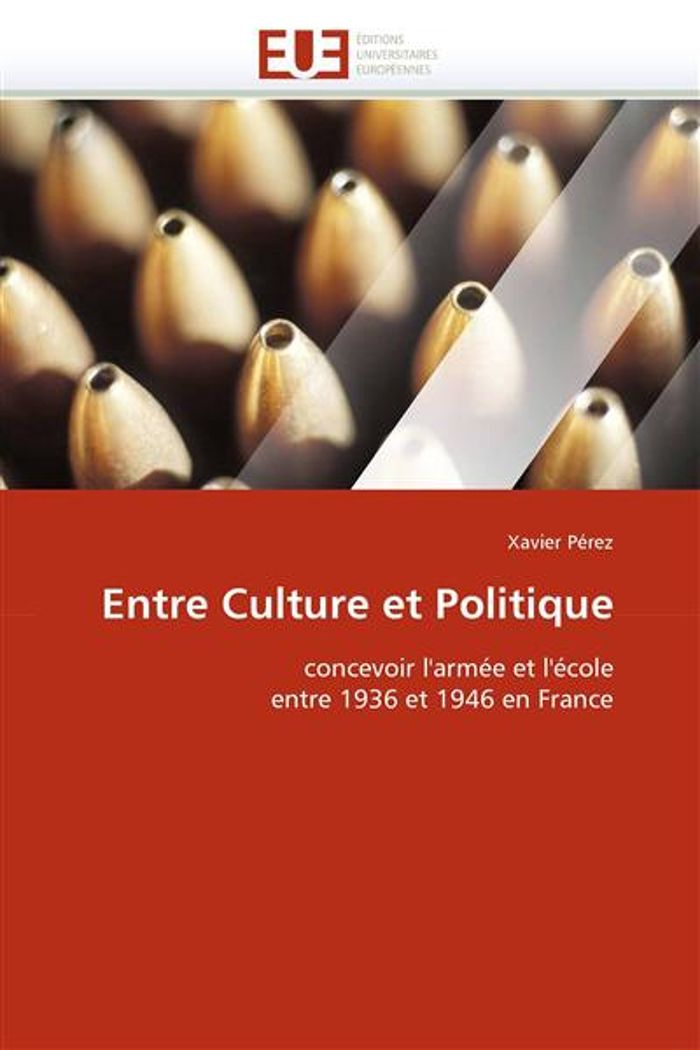 Couverture du livre « ENTRE CULTURE ET POLITIQUE » de Perez-X, librairie Les Contes Infusés à Corte