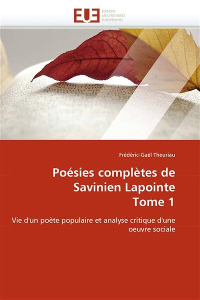 Couverture du livre « POESIES COMPLETES DE SAVINIEN LAPOINTE TOME 1 » de Theuriau-F, librairie Les Contes Infusés à Corte
