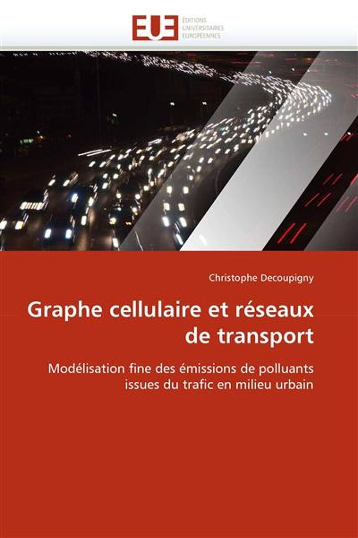Couverture du livre « GRAPHE CELLULAIRE ET RESEAUX DE TRANSPORT » de Decoupigny-C, librairie Les Contes Infusés à Corte