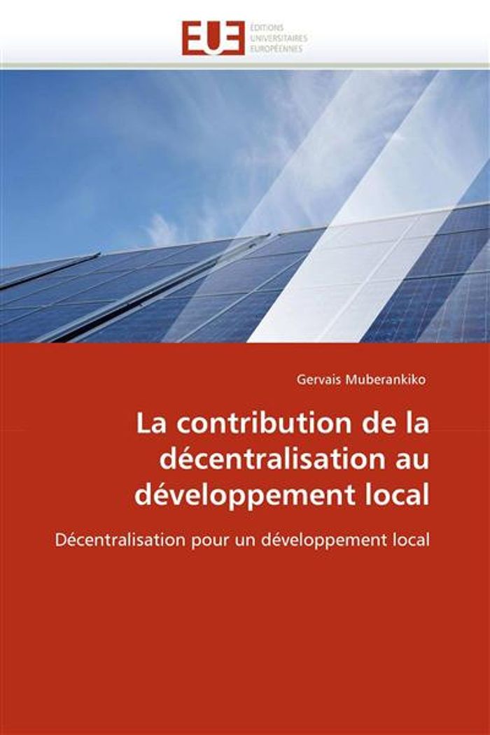 Couverture du livre « LA CONTRIBUTION DE LA DECENTRALISATION AU DEVELOPPEMENT LOCAL » de Muberankiko-G, librairie Les Contes Infusés à Corte