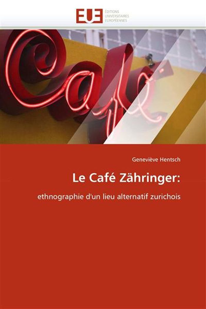 Couverture du livre « LE CAFE ZAHRINGER: » de Hentsch-G, librairie Les Contes Infusés à Corte