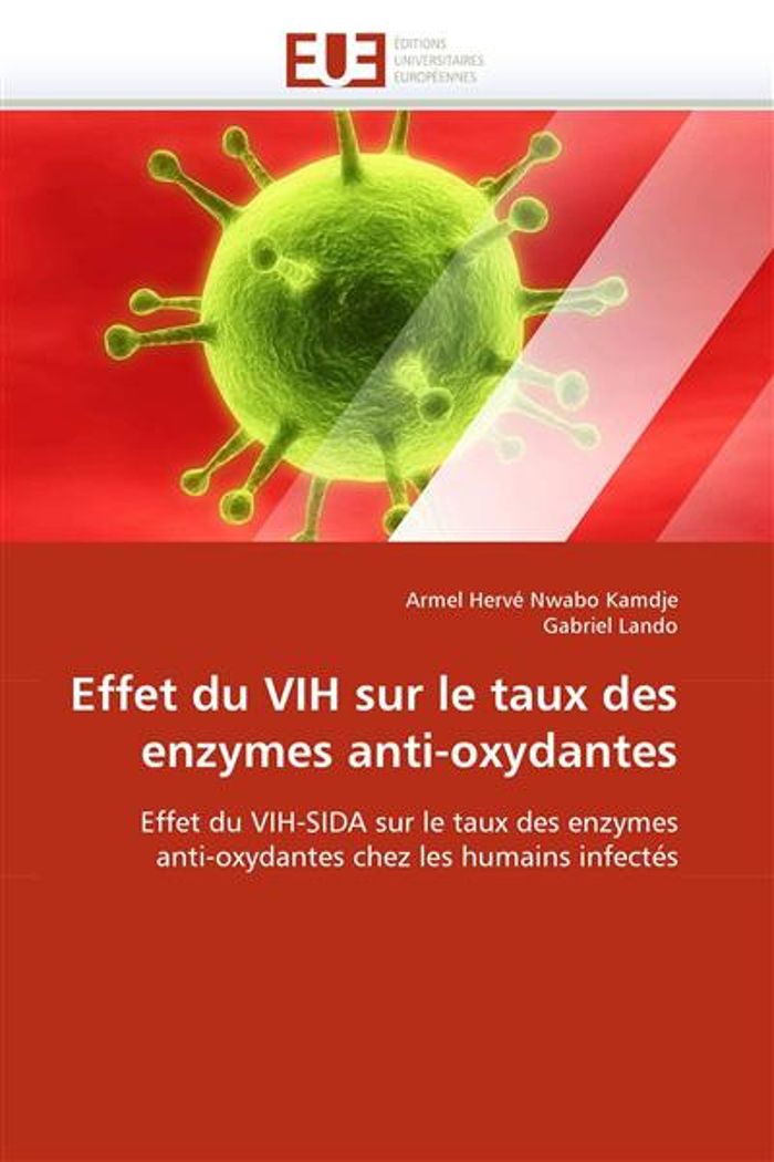 Couverture du livre « EFFET DU VIH SUR LE TAUX DES ENZYMES ANTI-OXYDANTES » de Collectif, librairie Les Contes Infusés à Corte