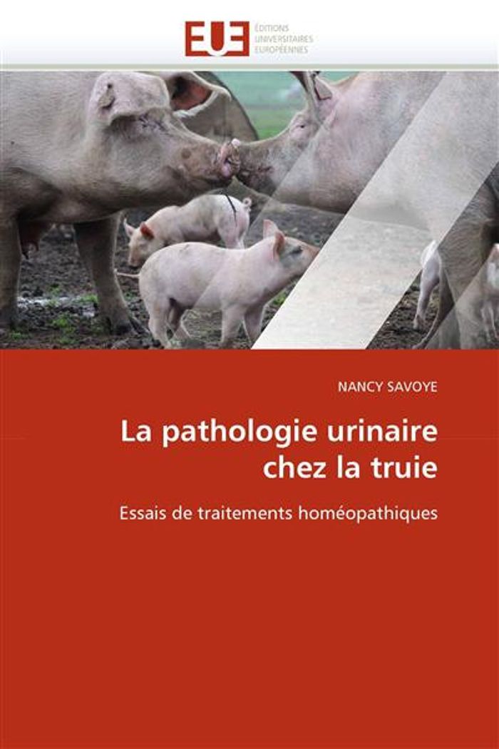 Couverture du livre « LA PATHOLOGIE URINAIRE CHEZ LA TRUIE » de Savoye-N, librairie Les Contes Infusés à Corte