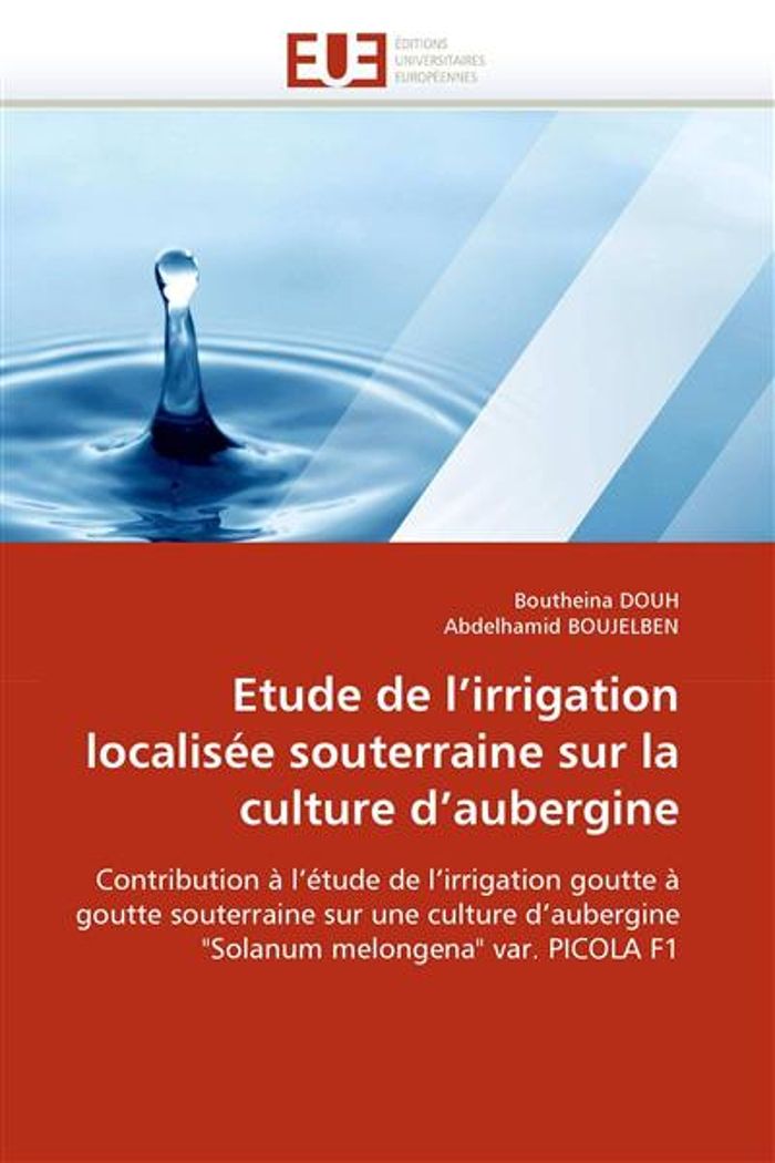 Couverture du livre « ETUDE DE L''IRRIGATION LOCALISEE SOUTERRAINE SUR LA CULTURE D''AUBERGINE » de Collectif, librairie Les Contes Infusés à Corte