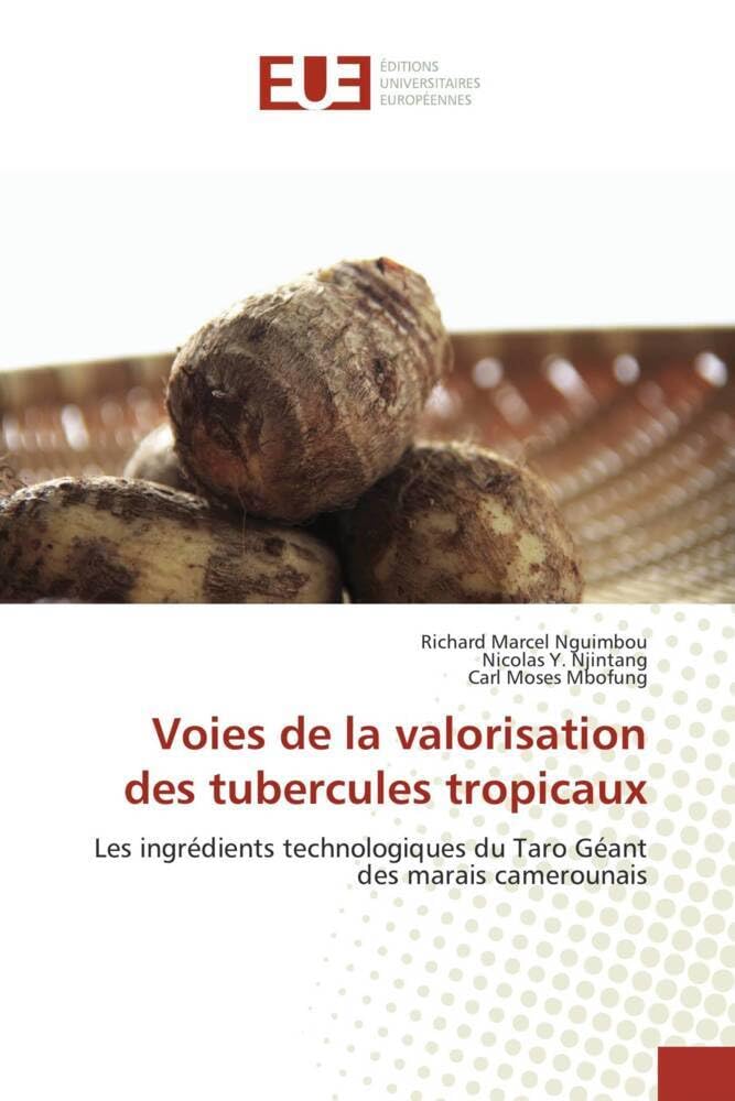 Couverture du livre « VOIES DE LA VALORISATION DES TUBERCULES TROPICAUX - LES INGREDIENTS TECHNOLOGIQUES DU TARO GEANT DES », librairie Les Contes Infusés à Corte