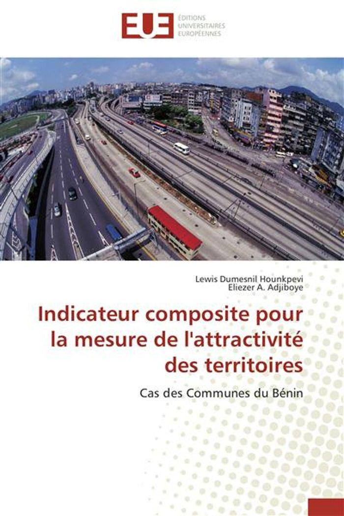 Couverture du livre « INDICATEUR COMPOSITE POUR LA MESURE DE L'ATTRACTIVITE DES TERRITOIRES - CAS DES COMMUNES DU BENIN » de Hounkpevi/adjiboye, librairie Les Contes Infusés à Corte