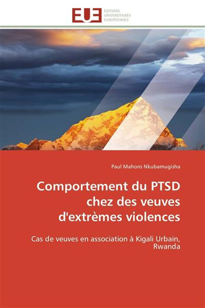 Couverture du livre « COMPORTEMENT DU PTSD CHEZ DES VEUVES D'EXTREMES VIOLENCES - CAS DE VEUVES EN ASSOCIATION A KIGALI UR », librairie Les Contes Infusés à Corte