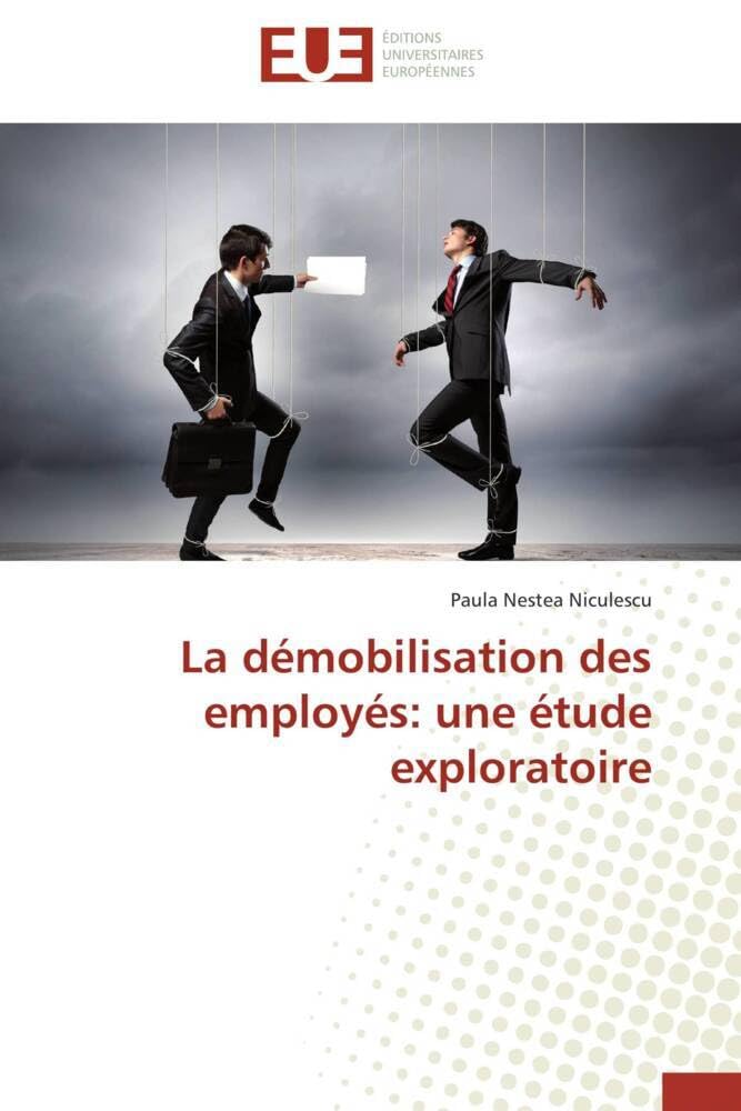 Couverture du livre « LA DEMOBILISATION DES EMPLOYES: UNE ETUDE EXPLORATOIRE » de Nestea Niculescu P., librairie Les Contes Infusés à Corte