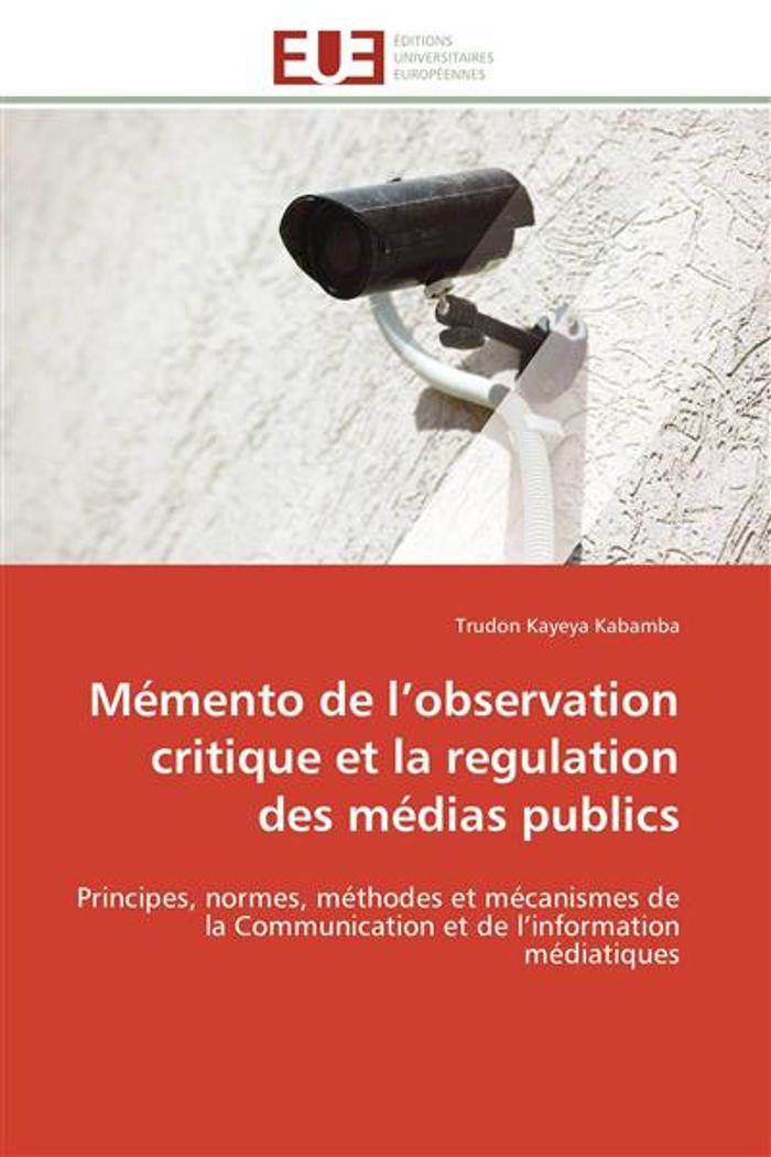 Couverture du livre « MEMENTO DE L OBSERVATION CRITIQUE ET LA REGULATION DES MEDIAS PUBLICS » de Kabamba-T, librairie Les Contes Infusés à Corte
