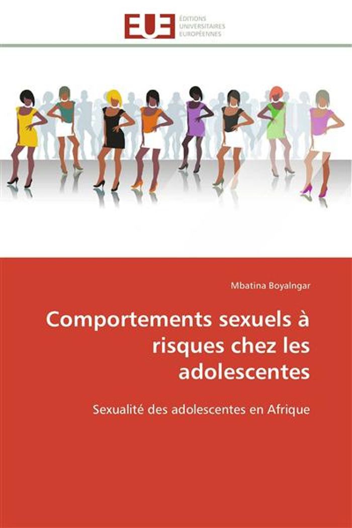 Couverture du livre « COMPORTEMENTS SEXUELS A RISQUES CHEZ LES ADOLESCENTES - SEXUALITE DES ADOLESCENTES EN AFRIQUE » de Mbatina Boyalngar, librairie Les Contes Infusés à Corte