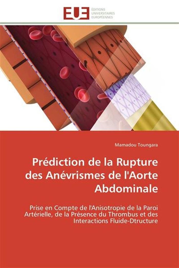 Couverture du livre « PREDICTION DE LA RUPTURE DES ANEVRISMES DE L'AORTE ABDOMINALE » de Toungara-M, librairie Les Contes Infusés à Corte