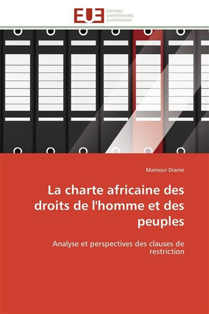 Couverture du livre « LA CHARTE AFRICAINE DES DROITS DE L'HOMME ET DES PEUPLES - ANALYSE ET PERSPECTIVES DES CLAUSES DE RE » de Mamour Drame, librairie Les Contes Infusés à Corte