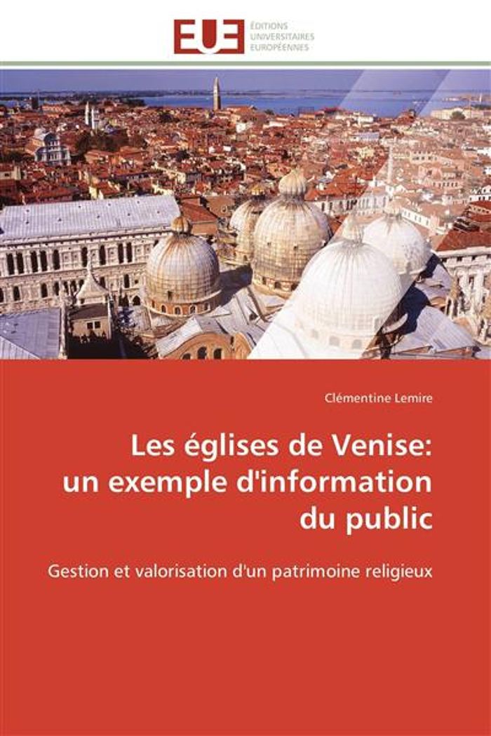 Couverture du livre « LES EGLISES DE VENISE: UN EXEMPLE D'INFORMATION DU PUBLIC » de Lemire-C, librairie Les Contes Infusés à Corte