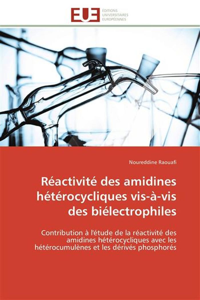 Couverture du livre « REACTIVITE DES AMIDINES HETEROCYCLIQUES VIS-A-VIS DES BIELECTROPHILES - CONTRIBUTION A L'ETUDE DE LA » de Noureddine Raouafi, librairie Les Contes Infusés à Corte