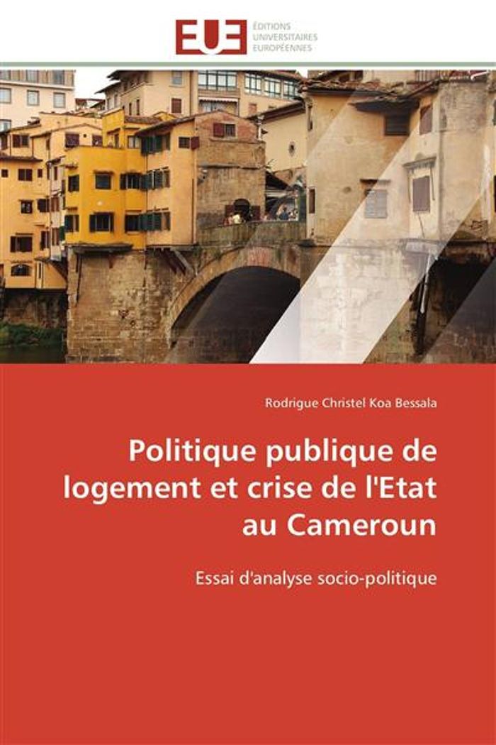 Couverture du livre « POLITIQUE PUBLIQUE DE LOGEMENT ET CRISE DE L'ETAT AU CAMEROUN » de Bessala-R, librairie Les Contes Infusés à Corte