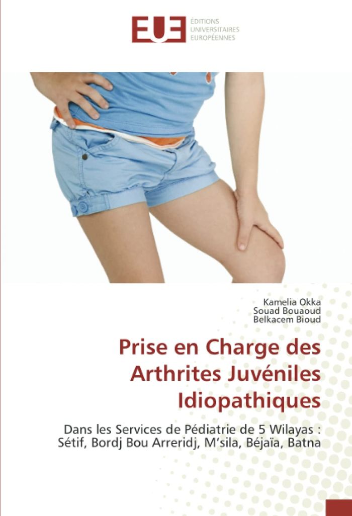 Couverture du livre « PRISE EN CHARGE DES ARTHRITES JUVENILES IDIOPATHIQUES - DANS LES SERVICES DE PEDIATRIE DE 5 WILAYAS » de Okka/bouaoud/bioud, librairie Les Contes Infusés à Corte
