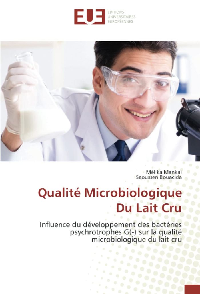 Couverture du livre « QUALITE MICROBIOLOGIQUE DU LAIT CRU - INFLUENCE DU DEVELOPPEMENT DES BACTERIES PSYCHROTROPHES G(-) S » de Mankai/bouacida, librairie Les Contes Infusés à Corte