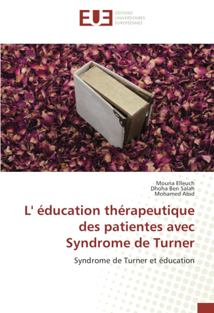 Couverture du livre « L' EDUCATION THERAPEUTIQUE DES PATIENTES AVEC SYNDROME DE TURNER - SYNDROME DE TURNER ET EDUCATION » de Salah Elleuch/ben, librairie Les Contes Infusés à Corte