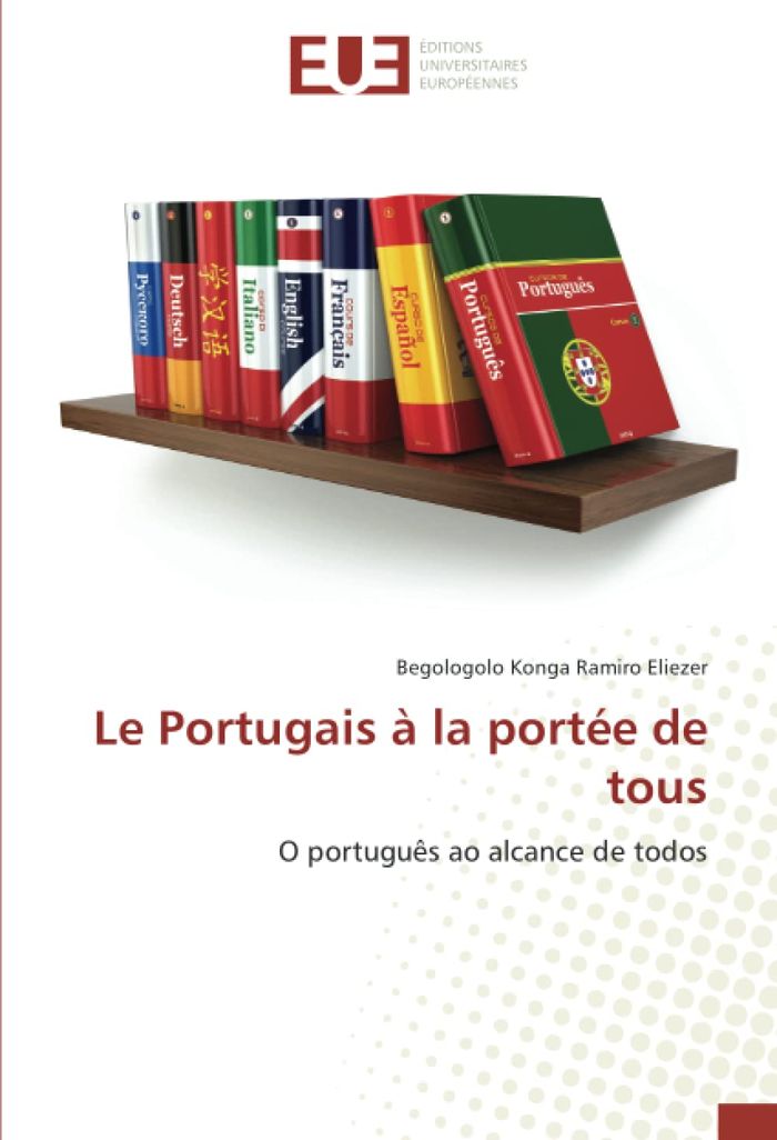 Couverture du livre « LE PORTUGAIS A LA PORTEE DE TOUS - O PORTUGUES AO ALCANCE DE TODOS » de Konga Ramiro Eliezer, librairie Les Contes Infusés à Corte