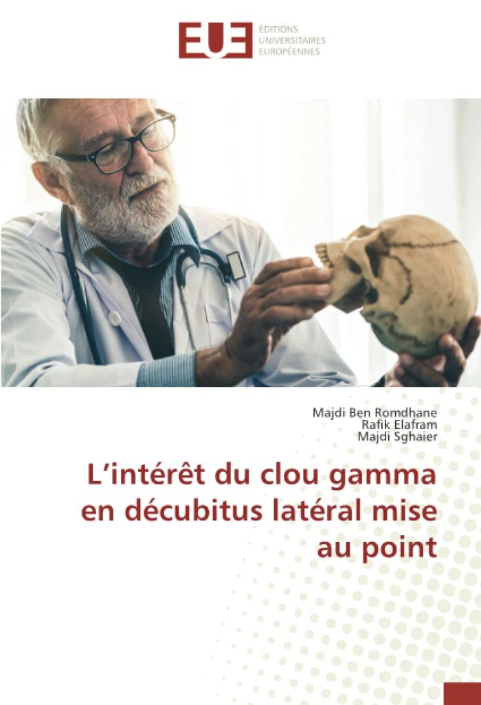 Couverture du livre « L'INTERET DU CLOU GAMMA EN DECUBITUS LATERAL MISE AU POINT » de Romdhane/elafram Ben, librairie Les Contes Infusés à Corte