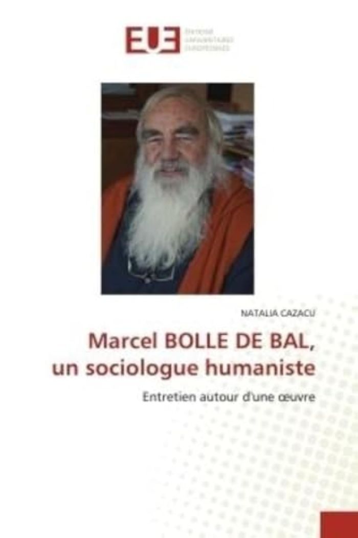 Couverture du livre « MARCEL BOLLE DE BAL, UN SOCIOLOGUE HUMANISTE - ENTRETIEN AUTOUR D'UNE OEUVRE » de Natalia Cazacu, librairie Les Contes Infusés à Corte