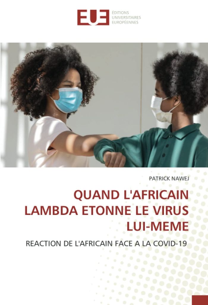 Couverture du livre « QUAND L'AFRICAIN LAMBDA ETONNE LE VIRUS LUI-MEME - REACTION DE L'AFRICAIN FACE A LA COVID-19 » de Patrick Nawej, librairie Les Contes Infusés à Corte