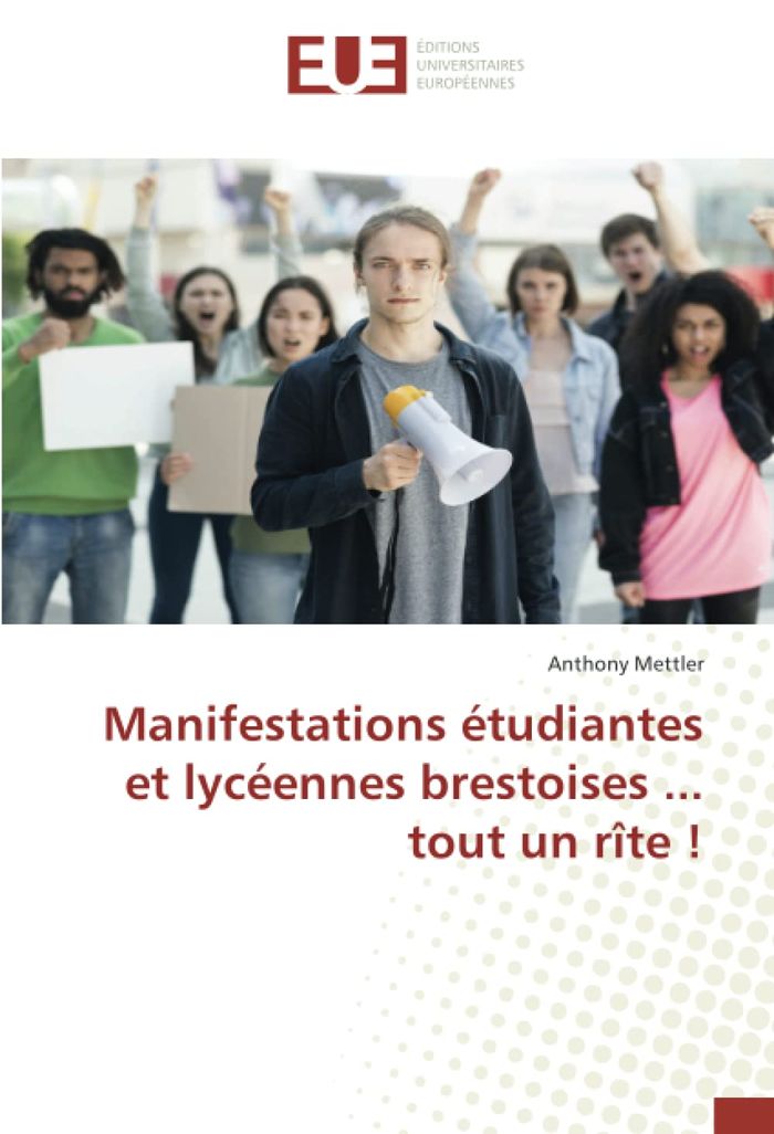 Couverture du livre « MANIFESTATIONS ETUDIANTES ET LYCEENNES BRESTOISES ... TOUT UN RITE ! » de Anthony Mettler, librairie Les Contes Infusés à Corte