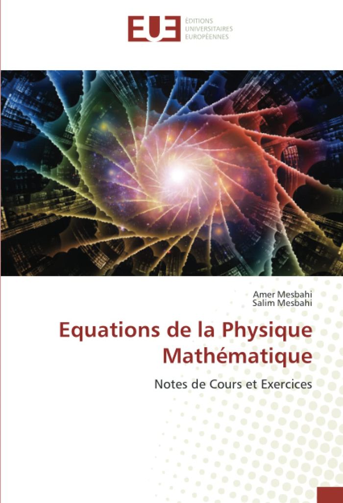 Couverture du livre « EQUATIONS DE LA PHYSIQUE MATHEMATIQUE - NOTES DE COURS ET EXERCICES » de Mesbahi, librairie Les Contes Infusés à Corte