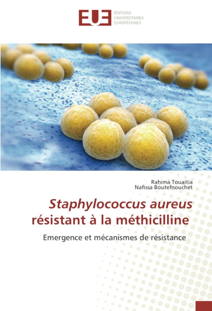 Couverture du livre « STAPHYLOCOCCUS AUREUS RESISTANT A LA METHICILLINE - EMERGENCE ET MECANISMES DE RESISTANCE », librairie Les Contes Infusés à Corte