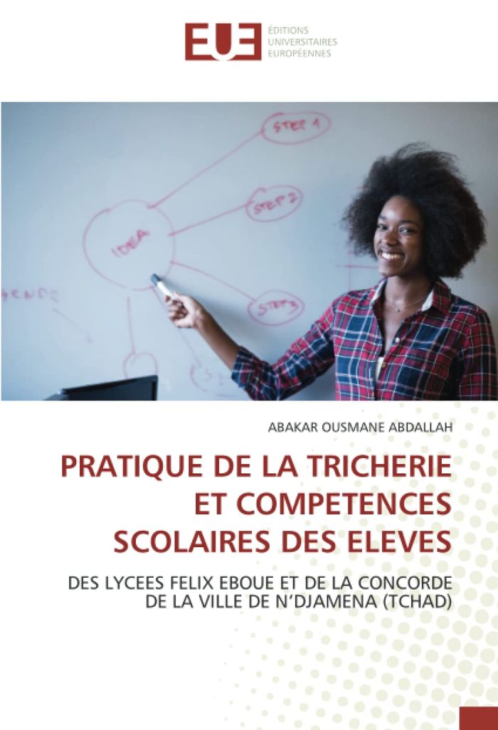 Couverture du livre « PRATIQUE DE LA TRICHERIE ET COMPETENCES SCOLAIRES DES ELEVES - DES LYCEES FELIX EBOUE ET DE LA CONCO » de Abdallah A O., librairie Les Contes Infusés à Corte