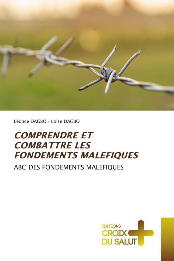 Couverture du livre « COMPRENDRE ET COMBATTRE LES FONDEMENTS MALEFIQUES - ABC DES FONDEMENTS MALEFIQUES » de Dagbo, librairie Les Contes Infusés à Corte
