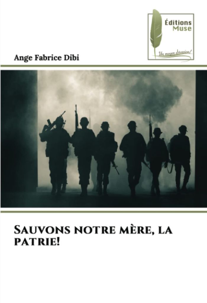 Couverture du livre « SAUVONS NOTRE MERE, LA PATRIE! » de Dibi Ange Fabrice, librairie Les Contes Infusés à Corte