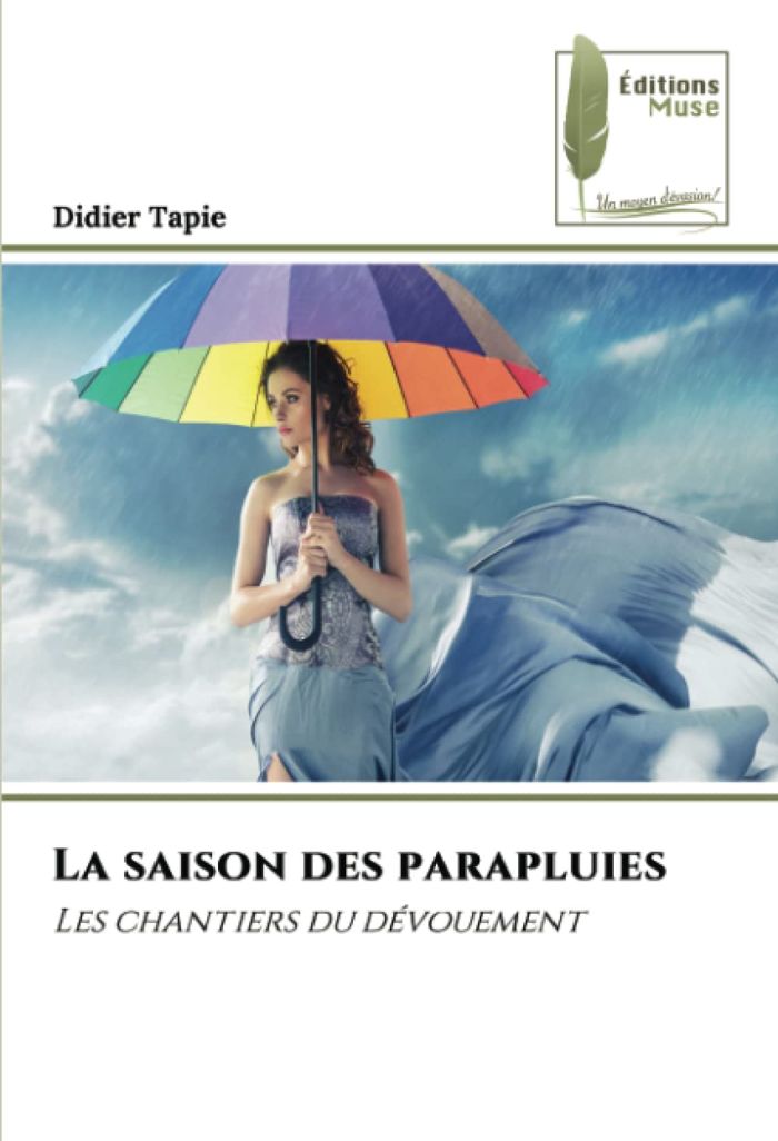 Couverture du livre « LA SAISON DES PARAPLUIES - LES CHANTIERS DU DEVOUEMENT », librairie Les Contes Infusés à Corte