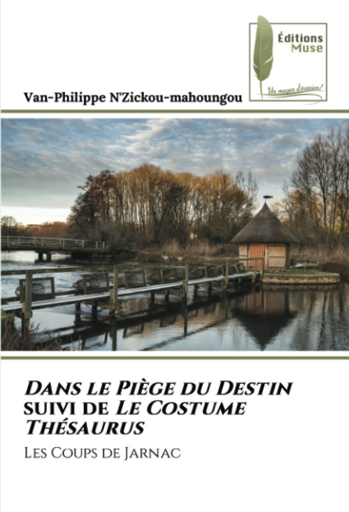 Couverture du livre « DANS LE PIEGE DU DESTIN SUIVI DE LE COSTUME THESAURUS - LES COUPS DE JARNAC », librairie Les Contes Infusés à Corte