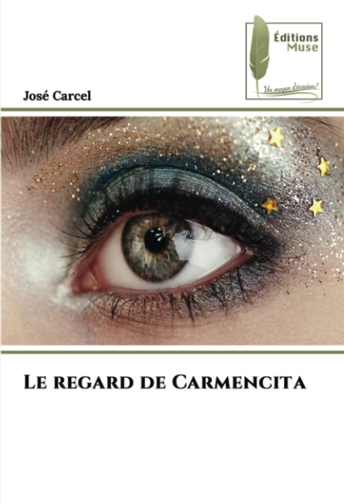 Couverture du livre « LE REGARD DE CARMENCITA » de Jose Carcel, librairie Les Contes Infusés à Corte