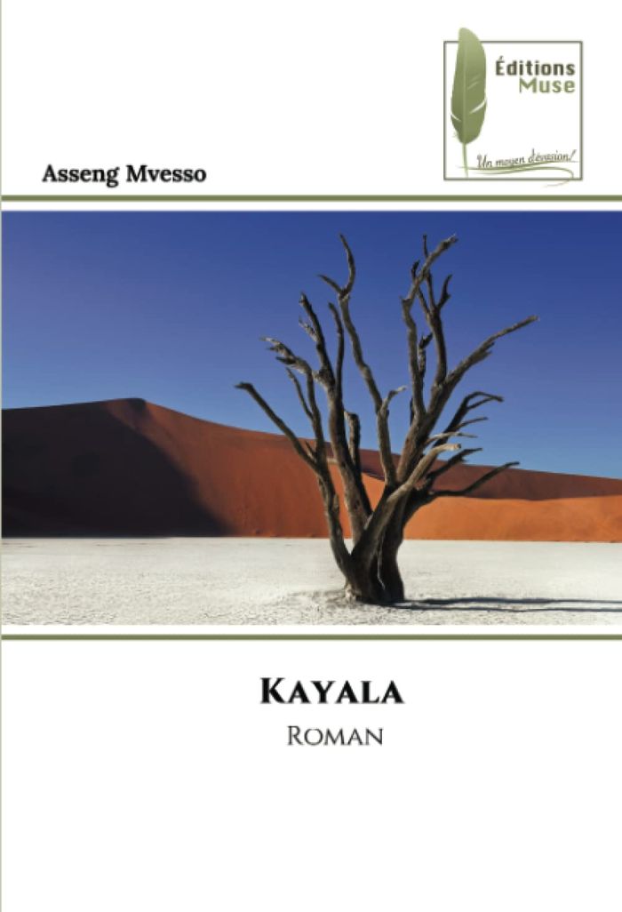 Couverture du livre « KAYALA - ROMAN » de Asseng Mvesso, librairie Les Contes Infusés à Corte