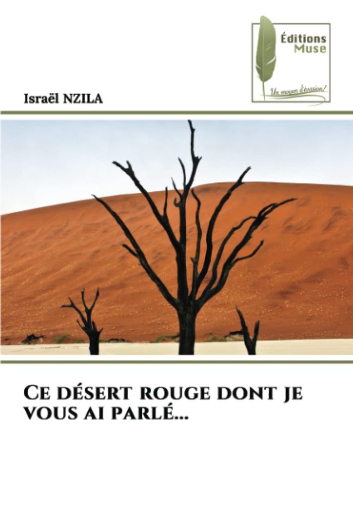 Couverture du livre « CE DESERT ROUGE DONT JE VOUS AI PARLE... » de Israel Nzila, librairie Les Contes Infusés à Corte