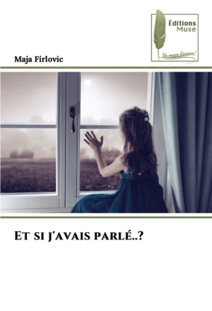 Couverture du livre « ET SI J'AVAIS PARLE..? » de Maja Firlovic, librairie Les Contes Infusés à Corte