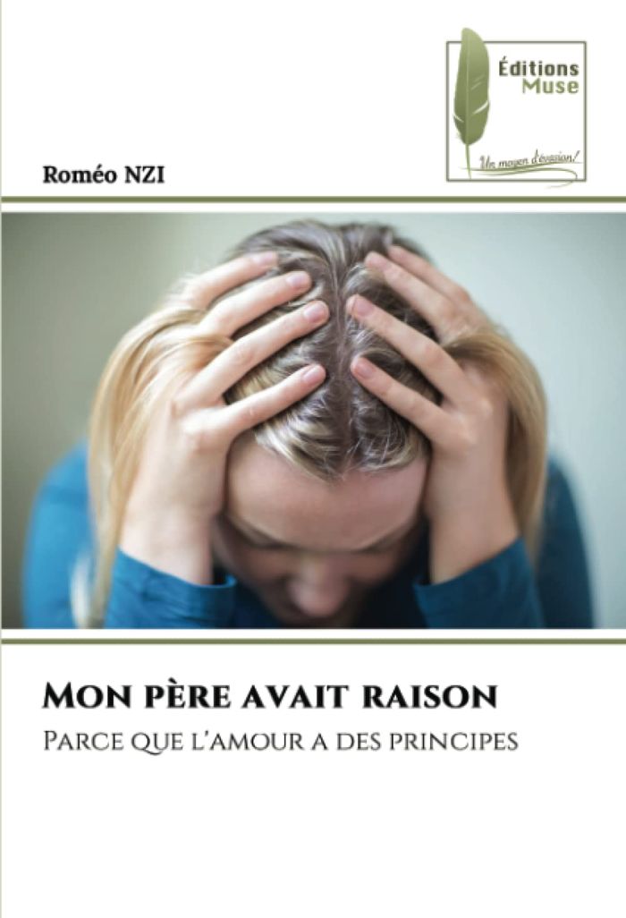 Couverture du livre « MON PERE AVAIT RAISON - PARCE QUE L'AMOUR A DES PRINCIPES », librairie Les Contes Infusés à Corte