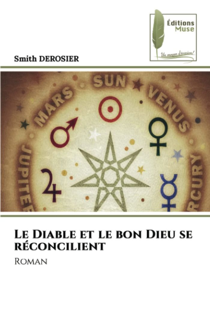 Couverture du livre « LE DIABLE ET LE BON DIEU SE RECONCILIENT - ROMAN » de Smith Derosier, librairie Les Contes Infusés à Corte