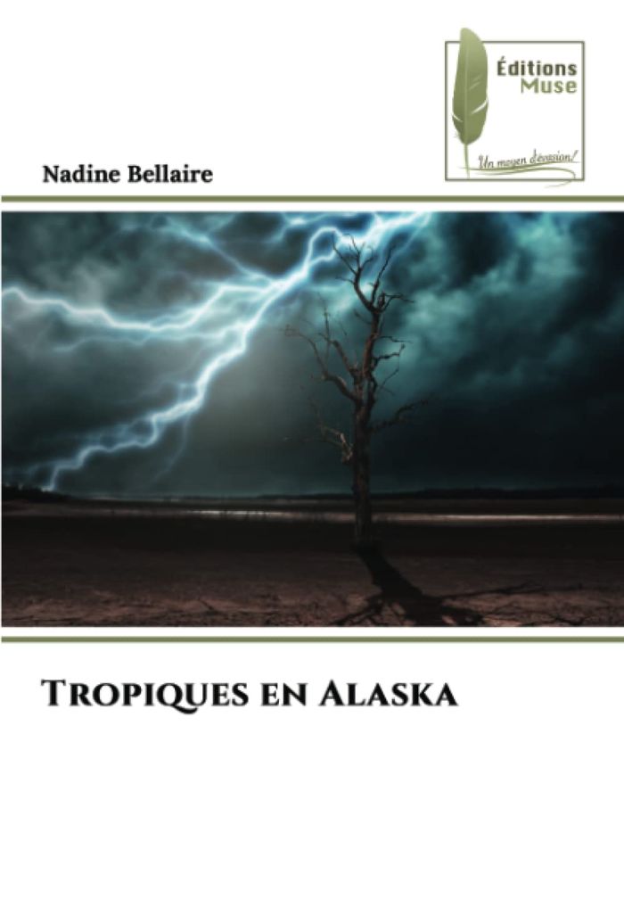 Couverture du livre « TROPIQUES EN ALASKA » de Nadine Bellaire, librairie Les Contes Infusés à Corte