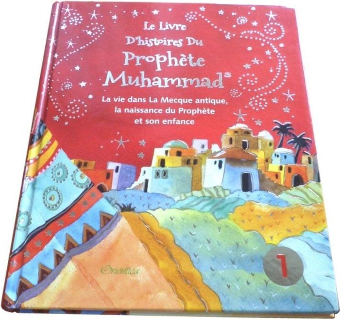 Couverture du livre « LE LIVRE D'HISTOIRES DU PROPHETE MUHAMMAD (CARTONNE) - TOME 1 : LA VIE DANS LA MECQUE ANTIQUE, LA NA » de Khan Saniyasnain, librairie Les Contes Infusés à Corte