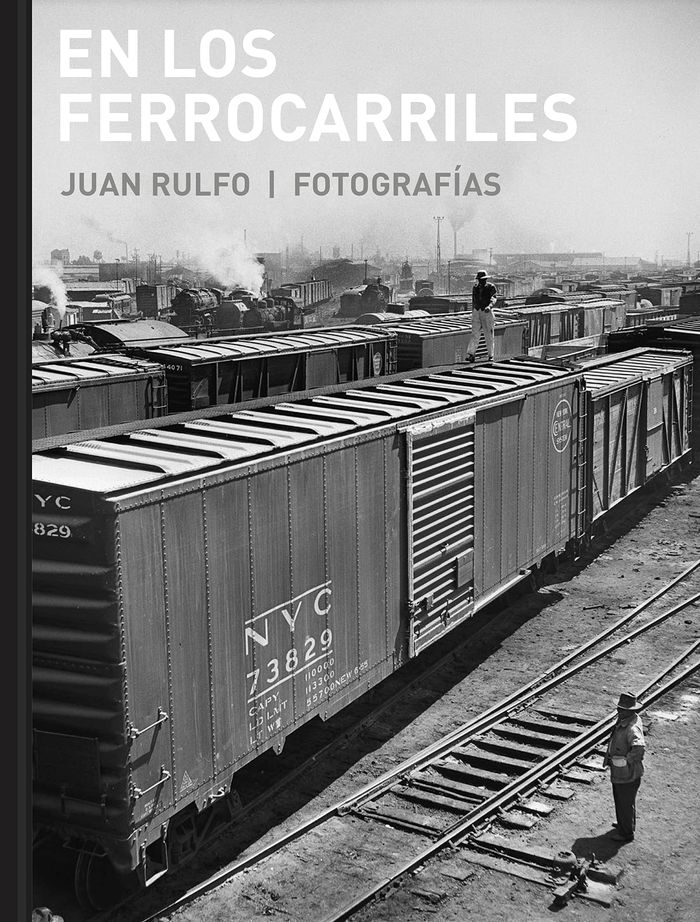 Couverture du livre « JUAN RULFO EN LOS FERROCARRILES /ANGLAIS/ESPAGNOL » de Juan Rulfo, librairie Les Contes Infusés à Corte