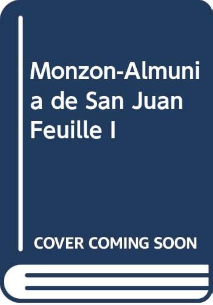 Couverture du livre « MONZON-ALMUNIA DE SAN JUAN FEUILLE I » de Xxx, librairie Les Contes Infusés à Corte