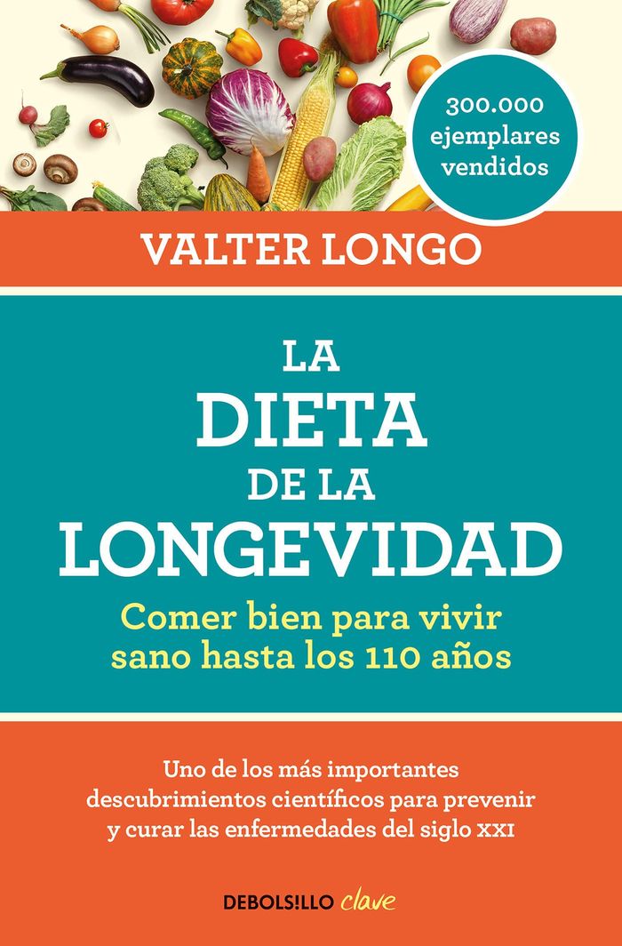 Couverture du livre « LA DIETA DE LA LONGEVIDAD: COMER BIEN PARA VIVIR SANO HASTA LOS 110 ANOS / THE LONGEVITY DIET » de Valter Longo, librairie Les Contes Infusés à Corte