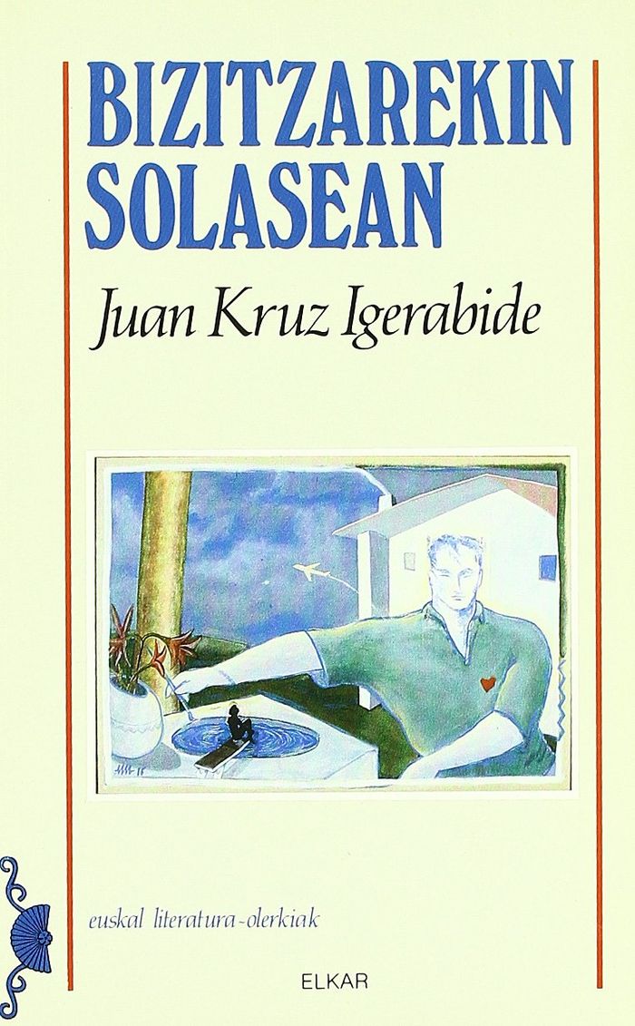 Couverture du livre « BIZITZAREKIN SOLASEAN » de Igerabide, Kruz Juan, librairie Les Contes Infusés à Corte