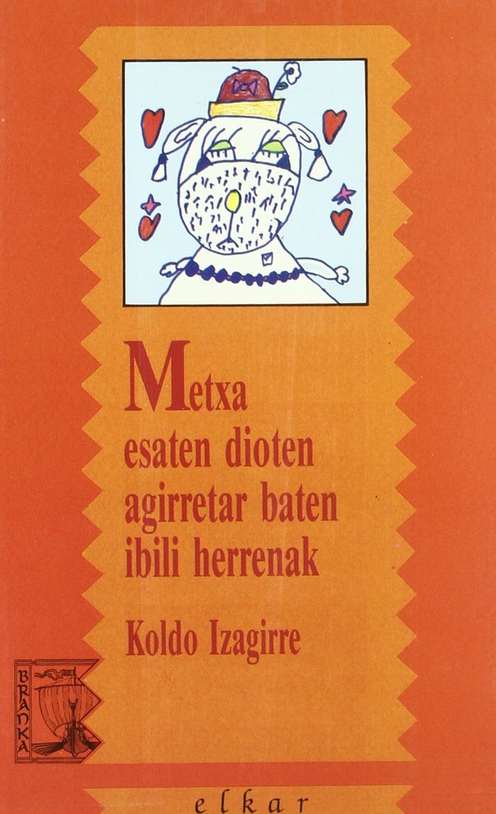 Couverture du livre « METXA ESATEN DIOTEN AGIRRETAR BATEN IBILI HERRENAK » de Izagirre, Koldo, librairie Les Contes Infusés à Corte