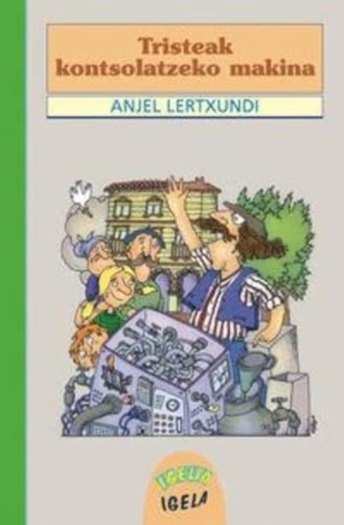 Couverture du livre « TRISTEAK KONSOLATZEKO MAKINA » de Lertxundi, Anjel, librairie Les Contes Infusés à Corte