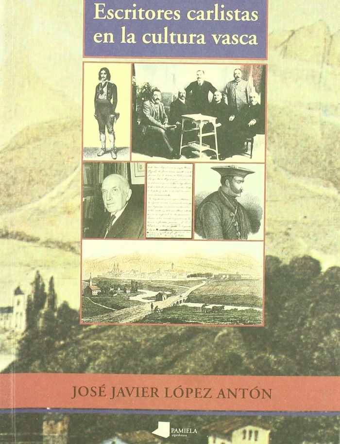 Couverture du livre « ESCRITORES CARLISTAS EN LA CULTURA VASCA » de Lopez, J.J., librairie Les Contes Infusés à Corte